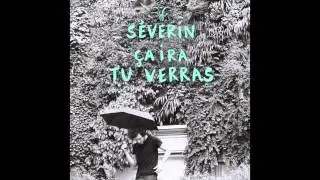 Séverin - Ça ira tu verras (Audio)