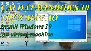 Cài đặt Windows 10 trên máy ảo VMware Install Windows 10 on VMware