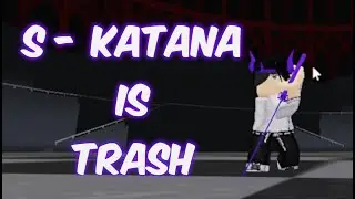 DON'T GET S-KATANA [Ro-Ghoul] Jan 2024 Update