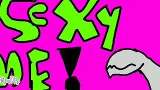 Sexy Me!! (Animation Meme)