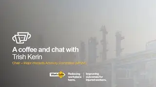 A coffee and chat with Trish Kerin | Chair – Major Hazards Advisory Committee (MHAC)