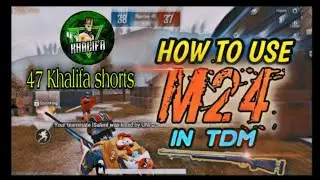 How to use M24 in TDM 47 Khalifa shorts six finger+gyro |device infinix Note 7