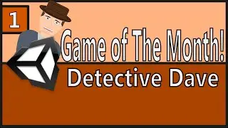 OCTOBER Game of the Month Ep 1: Detective Dave [Unity, C#]