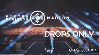 Porter Robinson x Madeon @ Coachella 2017 Weekend 1 | Shelter Live Tour | Drops Only