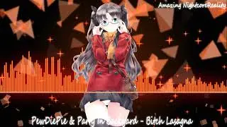 Nightcore - Bitch Lasagna ❤️