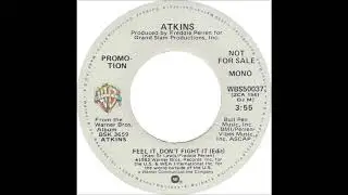 Atkins  -   Feel it dont fight it