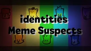 |Identities|Meme|Suspects/(Animation/Анимация)|