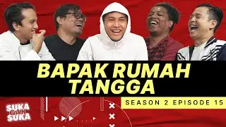 Suka Gak Suka | S2 Eps.15 - Bapak Rumah Tangga