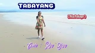 Lagu Kalimantan _ TABAYANG #Cover: Ria Bria ( Nila Pabayo