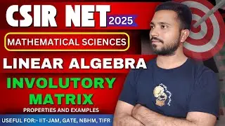 Involutory Matrix | Properties of involutory matrix | involutory matrix example | CSIR NET (LA)