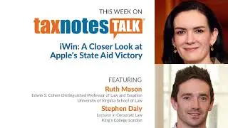 iWin: A Closer Look at Apple’s State Aid Victory (Audio Only)