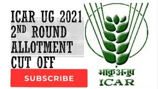 ICAR UG 2021 2ND ROUND ALLOTMENT CUT OFF 