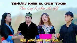 Tshuaj khib - Qws txob _ Phees lauj & Ntxoov nab vaj  nkauj tshiab 2021