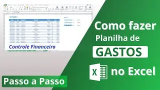🔹Como fazer planilha de gastos no Excel (Planilha de controle financeiro Passo a Passo)