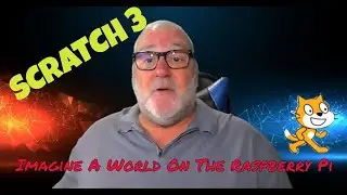 Scratch Imagine A World On The Raspberry Pi