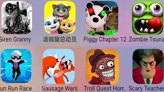 Siren Horror,Sausage Wars,Troll Horror 2,Fun Run Race,Scary Teacher,Zombie Tsunami,Piggy,Tom Friends