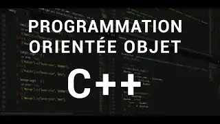 Vraiment bien comprendre la programmation objet en C++ (avec exemple) - Tuto débutant