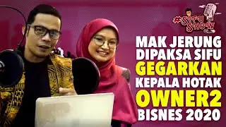 #SIFUSHOW EP1 | MAK JERUNG DIPAKSA SIFU UNTUK 'GEGARKAN' KEPALA HOTAK OWNER2 BISNES 2020 NI...