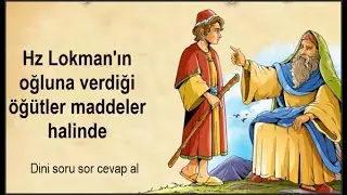 Hz Lokman’ın oğluna verdiği öğütler 10 Madde