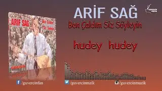 Arif Sağ - Hudey Hudey  [Official Video  Güvercin Müzik ©]