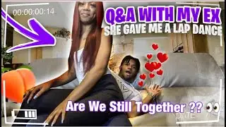 Q&A  W: My Ex Girlfriend Do We Love Each Other? **MUST WATCH 🤭**