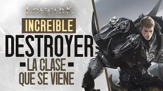 Lost Ark | Destructor (Destroyer) | INCREÍBLE LA CLASE QUE SE VIENE! | Español