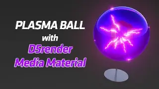 Plasma Ball with Media Material - D5render 2.6