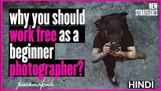 GET paying CLIENTS & EXPOSURE by working free as a beginner photographer | why should you work free