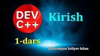C++ darslari | 1-dars. Kirish.