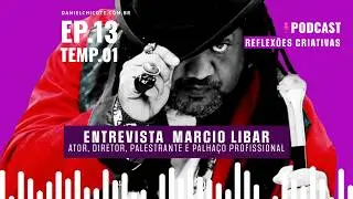 Reflexões Criativas Entrevista | Marcio Libar