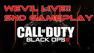 BLACK OPS 3!! LIVE SnD Weevil Gameplay! Nasty Shot!