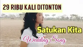 Satukan Kita - Wedding Song, Lagu Pernikahan, Damai Wulan, Song Writer : Pdt. Bonason Manulang