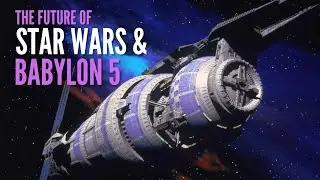 The Future of Star Wars & Babylon 5