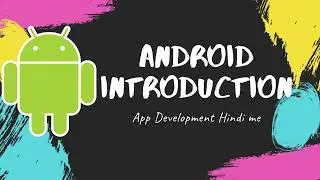 Android Development Tutorial For Beginners In Hindi | Android Introduction | Part-1