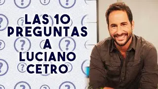 LAS 10 PREGUNTAS A LUCIANO CETRO