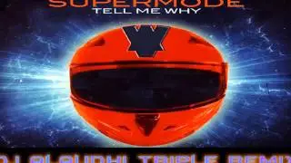 SUPERMODE - TELL ME WHY (DJ ALAUDHI TRIPLE REMIX)