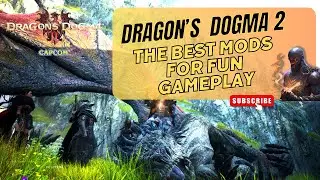 Absolute Best mods For Dragon's Dogma 2 for fun gameplay