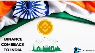 Binance Comeback ! in INDIA with All Compliance