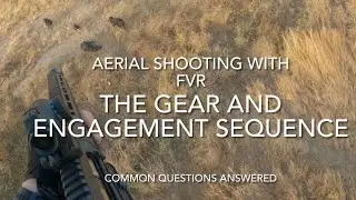 Aerial shooting with FVR. The engagement sequence and some common questions answered.