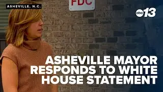 Asheville mayor responds to White House statement