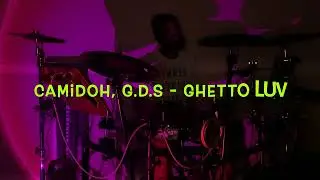 Camidoh: G D S- Ghetto Luv with Mike Hunter Jr on Drums!!