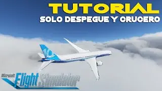 👌 FLIGHT SIMULATOR 2020 Boeing 787 TUTORIAL ¡Está flojo aun! 