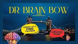 Find the Error, Save the World! 🌎 Dr. Brain Bow’s Smartest Challenge Yet!