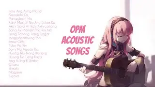 OPM ACOUSTIC SONGS
