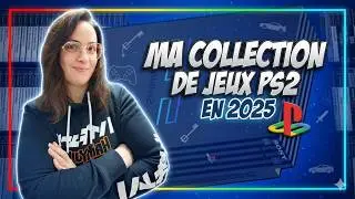 Ma collection de jeux PS2 en 2025!