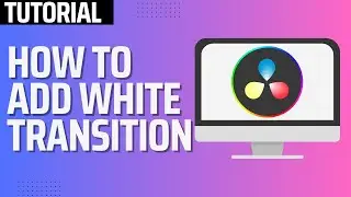 How To Add White Flash Transition in Davinci Resolve
