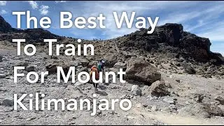 The Best Way to Train for Kilimanjaro