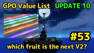 NEW GPO VALUE LIST UPDATE 10 #53 WHICH FRUIT WOULD BE THE NEXT V2?