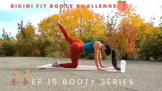 Bikini Fit Booty Challenge / 30 DAY BOOTY CHALLENGE EPISODE 15