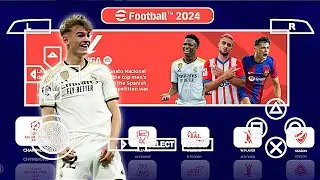 eFootball PES 2024 PPSSPP Chelito Special Patch La liga Update Tim Eropa & Arab Best Graphics